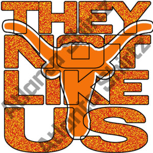 They Not Like Us - Longhorns